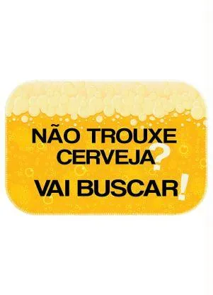 Lar e Lazer - Tapete Trouxe Cerveja? 1 Peça - LAR E LAZER